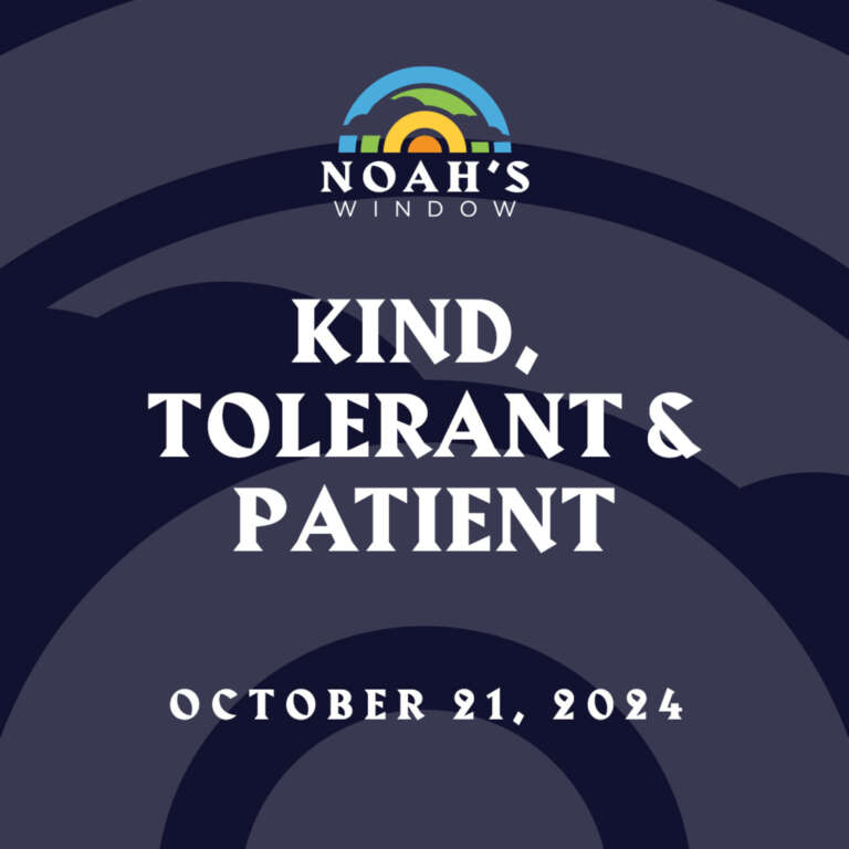 Kind, Tolerant & Patient | October 21, 2024